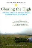 Chasing the High A Firsthand Account of One Young Person's Experience with Substance Abuse 2008 9780195314717 Front Cover