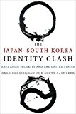 The Japan-south Korea Identity Clash: East Asian Security and the United States  9780231171717 Front Cover