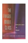 Fragile Middle Class Americans in Debt  9780300091717 Front Cover