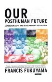 Our Posthuman Future Consequences of the Biotechnology Revolution cover art
