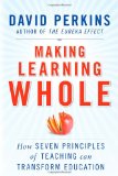 Making Learning Whole How Seven Principles of Teaching Can Transform Education cover art