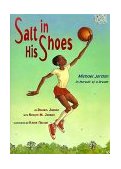 Salt in His Shoes Michael Jordan in Pursuit of a Dream 2000 9780689833717 Front Cover