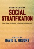Social Stratification Class, Race, and Gender in Sociological Perspective