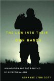 Law into Their Own Hands Immigration and the Politics of Exceptionalism cover art