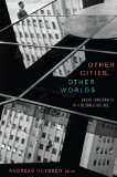 Other Cities, Other Worlds Urban Imaginaries in a Globalizing Age cover art