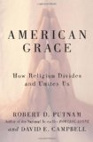 American Grace How Religion Divides and Unites Us 2010 9781416566717 Front Cover