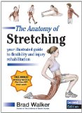 Anatomy of Stretching, Second Edition Your Illustrated Guide to Flexibility and Injury Rehabilitation 2nd 2011 9781583943717 Front Cover