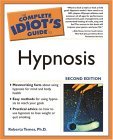 Complete Idiot's Guide to Hypnosis: 2nd Edition Mesmerizing Facts about Using Hypnosis for Mind and Body Health 2nd 2004 9781592572717 Front Cover
