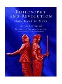 Philosophy and Revolution From Kant to Marx 2003 9781859844717 Front Cover