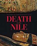 Death on the Nile Uncovering the Afterlife of Ancient Egypt  9781907804717 Front Cover