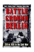 Battleground Berlin CIA vs. KGB in the Cold War cover art