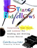 Strange Bedfellows Surprising Text Pairs and Lessons for Reading and Writing Across Genres cover art