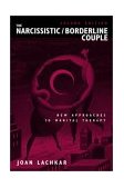 Narcissistic / Borderline Couple New Approaches to Marital Therapy
