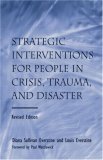 Strategic Interventions for People in Crisis, Trauma, and Disaster Revised Edition cover art