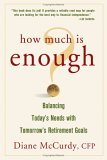 How Much Is Enough? Balancing Today's Needs with Tomorrow's Retirement Goals 2005 9780471738718 Front Cover