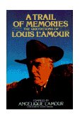 Trail of Memories The Quotations of Louis L'Amour 1988 9780553052718 Front Cover