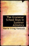 The Grammar School Boys in Summer Athletics: 2008 9780554659718 Front Cover
