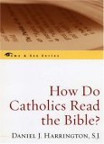 How Do Catholics Read the Bible? 