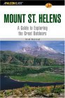 Mount St. Helens - Falconguideï¿½ A Guide to Exploring the Great Outdoors 2004 9780762728718 Front Cover