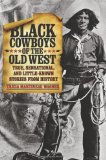Black Cowboys of the Old West True, Sensational, and Little-Known Stories from History cover art
