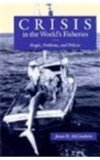 Crisis in the World's Fisheries People, Problems, and Policies 1995 9780804723718 Front Cover
