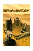 Everyday Life and Politics in Nineteenth Century Mexico Men, Women and War cover art