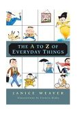 a to Z of Everyday Things 2004 9780887766718 Front Cover