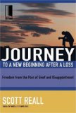 Journey to a New Beginning after Loss Freedom from the Pain of Grief and Disappointment 2008 9781418507718 Front Cover