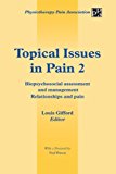 Topical Issues in Pain 2: Biopsychosocial Assessment and Management Relationships and Pain 2013 9781491876718 Front Cover