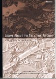 Leave None to Tell the Story Genocide in Rwanda  9781564321718 Front Cover