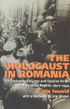 Holocaust in Romania The Destruction of Jews and Gypsies under the Antonescu Regime, 1940-1944  9781566637718 Front Cover