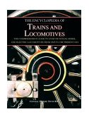 Encyclopedia of Trains and Locomotives The Comprehensive Guide to over 900 Steam, Diesel, and Electric Locomotives from 1825 to the Present Day  9781571459718 Front Cover