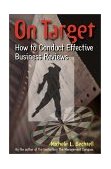 On Target How to Conduct Effective Business Reviews 2002 9781576751718 Front Cover