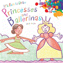It's Fun to Draw Princesses and Ballerinas 2012 9781616086718 Front Cover