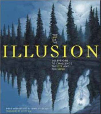 Art of the Illusion Deceptions to Challenge the Eye and the Mind 2012 9781936140718 Front Cover