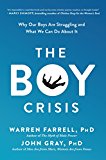 The Boy Crisis: Why Our Boys Are Struggling and What We Can Do About It  9781942952718 Front Cover