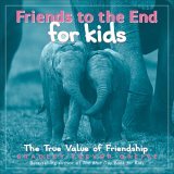 Friends to the End for Kids The True Value of Friendship 2006 9780740756719 Front Cover