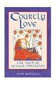 Courtly Love The Path of Sexual Initiation 2000 9780892817719 Front Cover