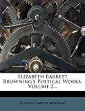 Elizabeth Barrett Browning's Poetical Works 2012 9781279105719 Front Cover