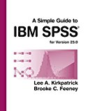 Simple Guide to IBM SPSS Statistics - Version 23. 0 