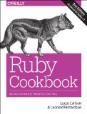 Ruby Cookbook Recipes for Object-Oriented Scripting 2nd 2015 9781449373719 Front Cover