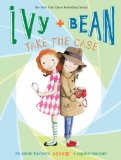 Ivy and Bean Take the Case (Book 10)  9781452128719 Front Cover