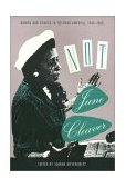 Not June Cleaver Women and Gender in Postwar America, 1945-1960 cover art