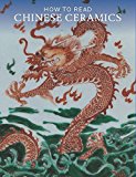How to Read Chinese Ceramics  9781588395719 Front Cover