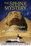 Sphinx Mystery The Forgotten Origins of the Sanctuary of Anubis 2009 9781594772719 Front Cover