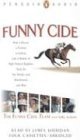 Funny Cide : How a Horse, a Trainer, a Jockey, and a Bunch of High School Buddies Took on the Sheiks and Blue Bloods ... and Won 2004 9780142800720 Front Cover