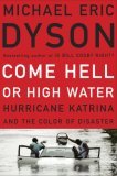 Come Hell or High Water Hurricane Katrina and the Color of Disaster cover art