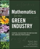 Mathematics for the Green Industry Essential Calculations for Horticulture and Landscape Professionals