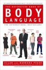 Definitive Book of Body Language The Hidden Meaning Behind People's Gestures and Expressions 2006 9780553804720 Front Cover