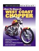 How to Build a West Coast Chopper Kit Bike 2004 9780760318720 Front Cover